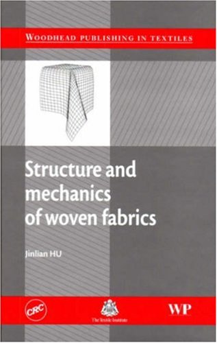 Structure And Mechanics Of Woven Fabrics Jack Hu