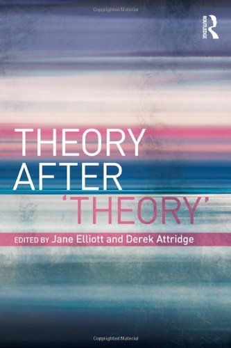 Theory After Theory Jane Elliott Derek Attridge