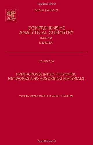 Hypercrosslinked Polymeric Networks And Adsorbing Materials Volume 56 Synthesis Properties Structure And Applications 1st Edition Vadim Davankov