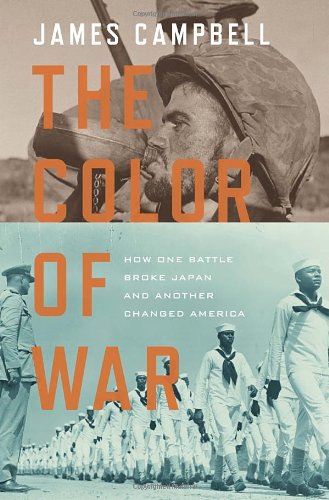 The Color Of War How One Battle Broke Japan And Another Changed America James Campbell