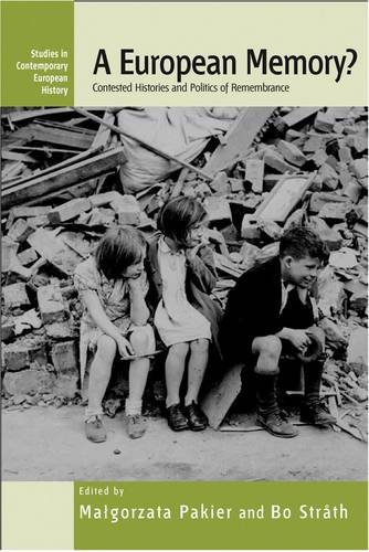 A European Memory Contested Histories And Politics Of Remembrance 1st Edition Magorzata Pakier