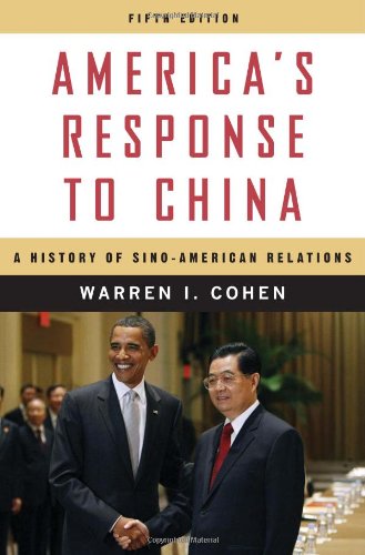 Americas Response To China A History Of Sinoamerican Relations Fifth Edition Warren I Cohen