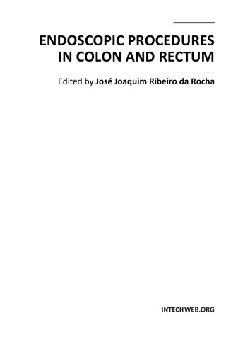 Endoscopic Procedures In Colon And Rectum Jos Joaquim Ribeiro Da Rocha