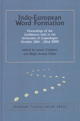 Indoeuropean Word Formation Proceedings Of The Conference Held At The University Of Copenhagen October 20th22nd 2000 Birgit Anette Olsen