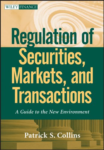 Regulation Of Securities Markets And Transactions A Guide To The New Environment 1st Edition Patrick S Collins