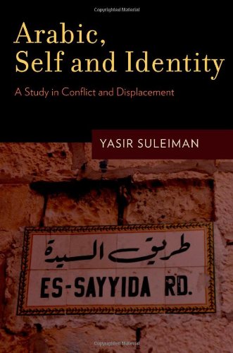 Arabic Self And Identity A Study In Conflict And Displacement Yasir Suleiman