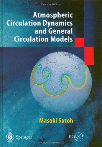 Atmospheric Circulation Dynamics And Circulation Models 1st Edition Masaki Satoh
