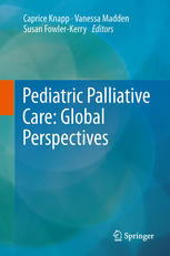 Pediatric Palliative Care Global Perspectives 1st Edition Caprice Knapp