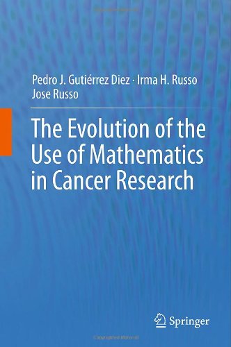 The Evolution Of The Use Of Mathematics In Cancer Research 1st Edition Pedro J Gutirrez Diez