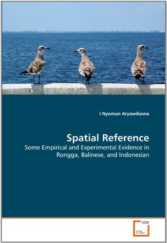 Spatial Reference Some Empirical And Experimental Evidence In Rongga Balinese And Indonesian I Nyoman Aryawibawa