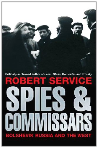 Spies Commissars Bolshevik Russia And The West Airside And Irish Ed Robert Service