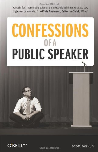 Confessions Of A Public Speaker 1st Edition Scott Berkun