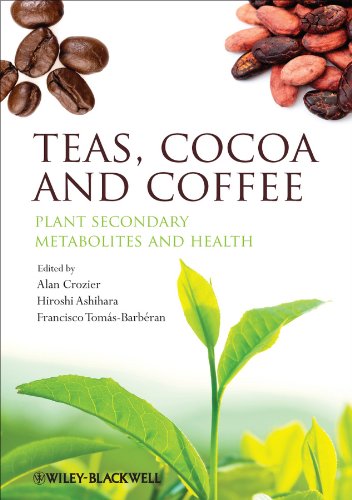 Teas Cocoa And Coffee Plant Secondary Metabolites And Health 1st Edition Hiroshi Ashihara