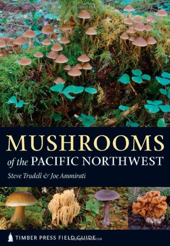 Mushrooms Of The Pacific Northwest Timber Press Field Guide 1st Steve Trudell