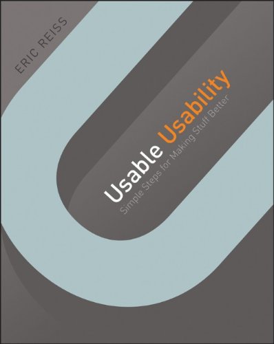 Usable Usability Simple Steps For Making Stuff Better 1st Edition Eric Reiss