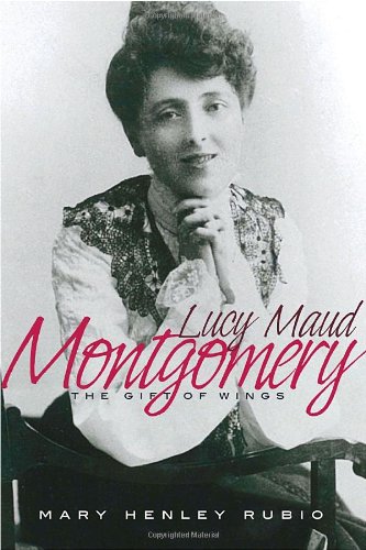Lucy Maud Montgomery The Gift Of Wings First Edition Mary Henley Rubio
