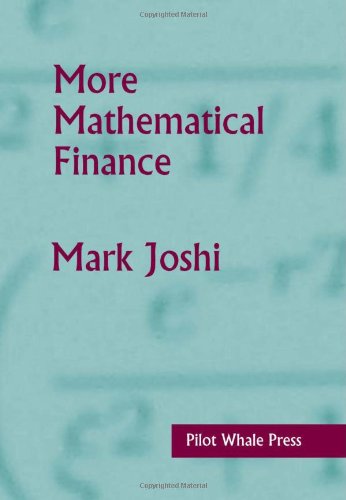 More Mathematical Finance Mark Suresh Joshi