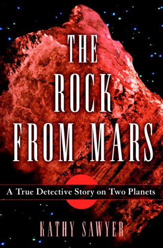 The Rock From Mars A Detective Story On Two Planets Kathy Sawyer
