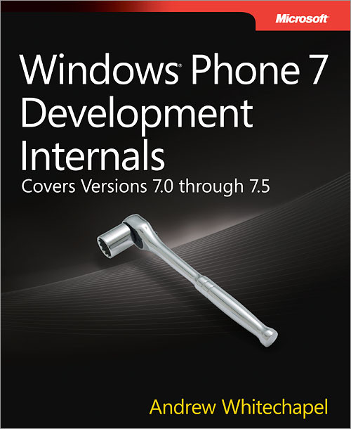 Windows Phone 7 Development Internals Covers Windows Phone 7 And Windows Phone 75 Andrew Whitechapel