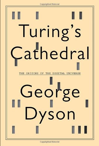 Turings Cathedral The Origins Of The Digital Universe First Edition First Printing George Dyson