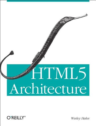 Html5 Architecture Early Release Wesley Hales