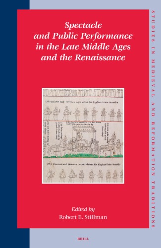 Spectacle And Public Performance In The Late Middle Ages And The Renaissance Robert E Stillman