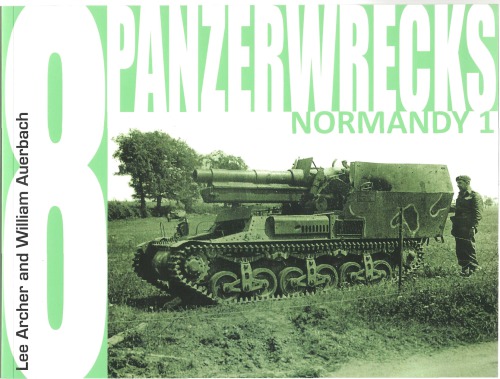 Panzerwrecks 8 Normandy 1 Lee Archer William Auerbach