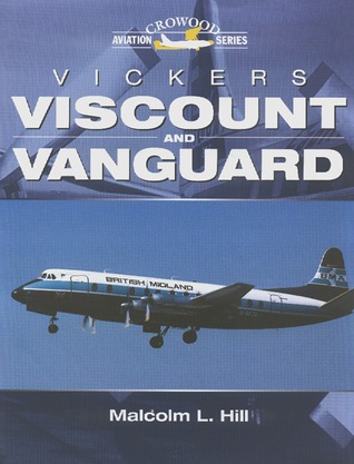 Vickers Viscount And Vanguard Malcolm L Hill