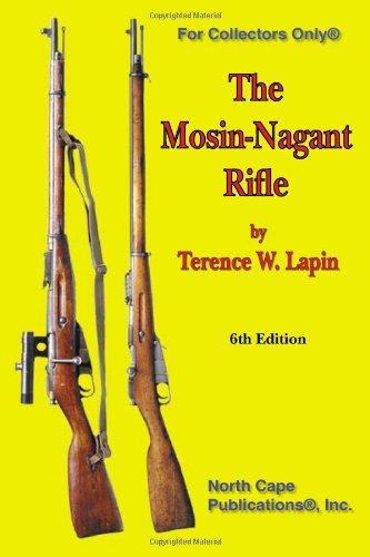 The Mosinnagant Riflenorth Cape Publications Inc Terence W Lapin