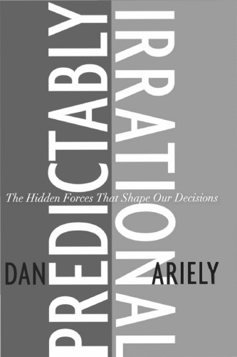 Predictably Irrational The Hidden Forces That Shape Our Decisions Dan Ariely