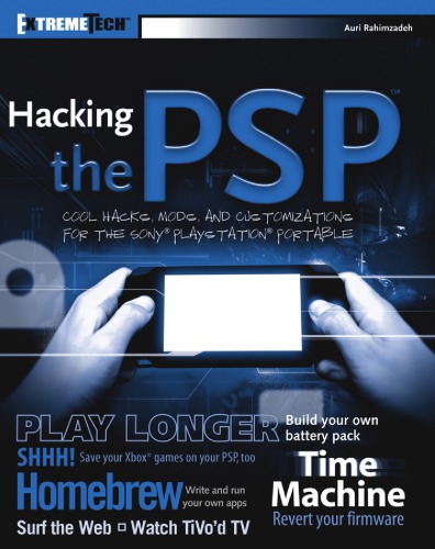 Hacking The Psp Cool Hacks Mods And Customizations For The Sony Playstation Portable Auri Rahimzadeh