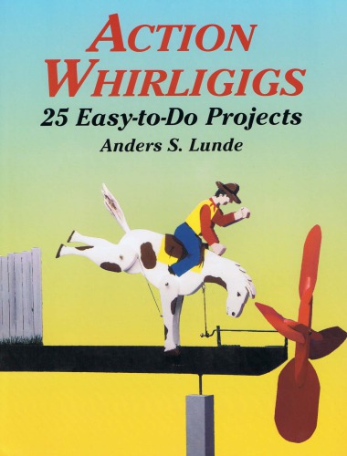 Action Whirligigs 25 Easytodo Projects Anders S Lunde