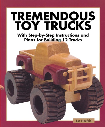 Tremendous Toy Trucks Les Neufeld