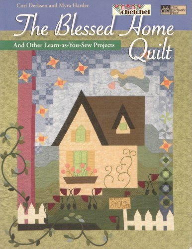 The Blessed Home Quilts And Other Learnasyousew Projects Cori Derksen
