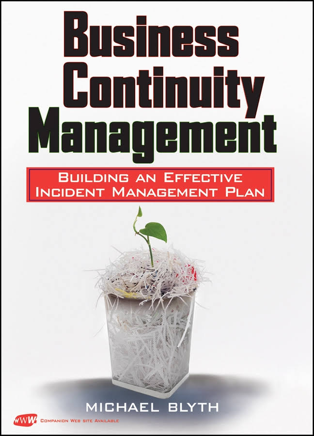 Business Continuity Management Building An Effective Incident Management Plan Michael Blyth