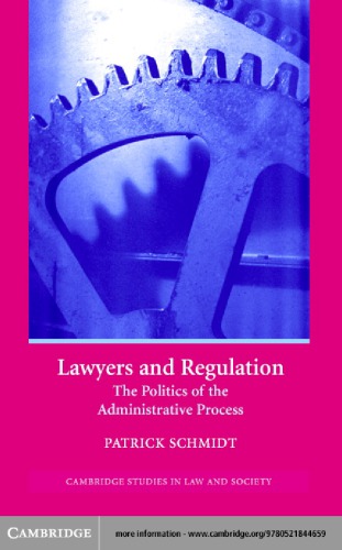 Lawyers And Regulation The Politics Of The Administrative Process Patrick Schmidt