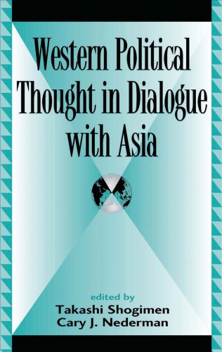 Western Political Thought In Dialogue With Asia Global Encounters Studies In Comparative Political Theory Takashi Shogimen
