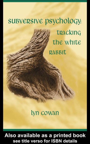Tracking The White Rabbit A Subversive View Of Modern Culture Lyn Cowan