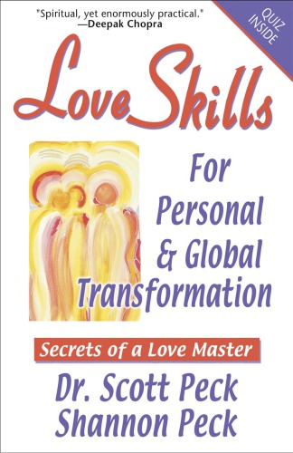 Love Skills For Personal Global Transformation Secrets Of A Love Master Dr Scott Peck