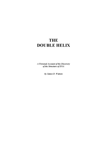 The Double Helix A Personal Account Of The Discovery Of The Structure Of Dna James D Watson