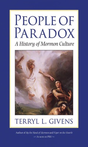 People Of Paradox A History Of Mormon Culture Terryl L Givens