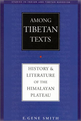 Among Tibetan Texts History And Literature Of The Himalayan Plateau E Gene Smith