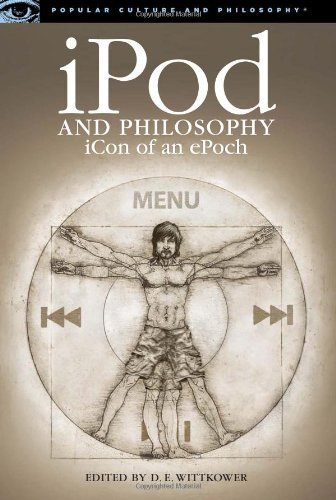 Ipod And Philosophy Icon Of An Epoch First Edition D E Wittkower