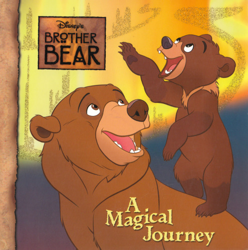 Disneys Brother Bear A Magical Journey