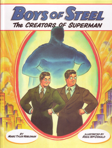 Boys Of Steel The Creators Of Superman