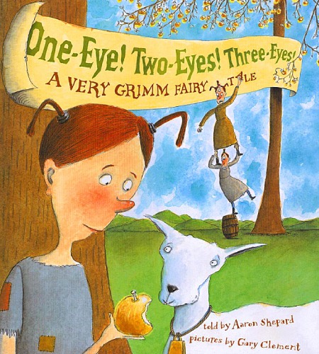 Oneeye Twoeyes Threeeyes A Very Grimm Fairy Tale
