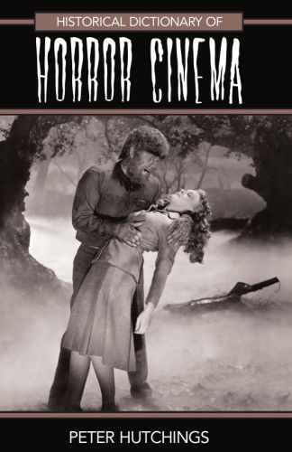 Historical Dictionary Of Horror Cinema Peter Hutchings