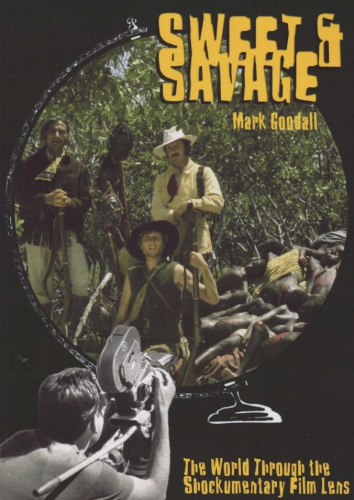 Sweet And Savage The World Through The Shockumentary Film Lens