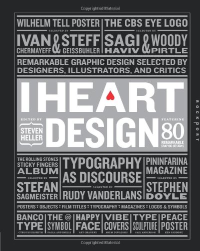I Heart Design Remarkable Graphic Design Selected By Designers Illustrators And Critics Steven Heller