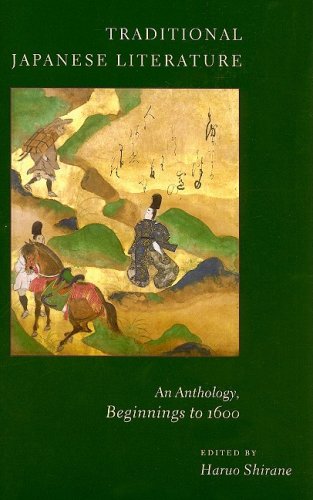 Traditional Japanese Literature An Anthology Beginnings To 1600 Haruo Shirane